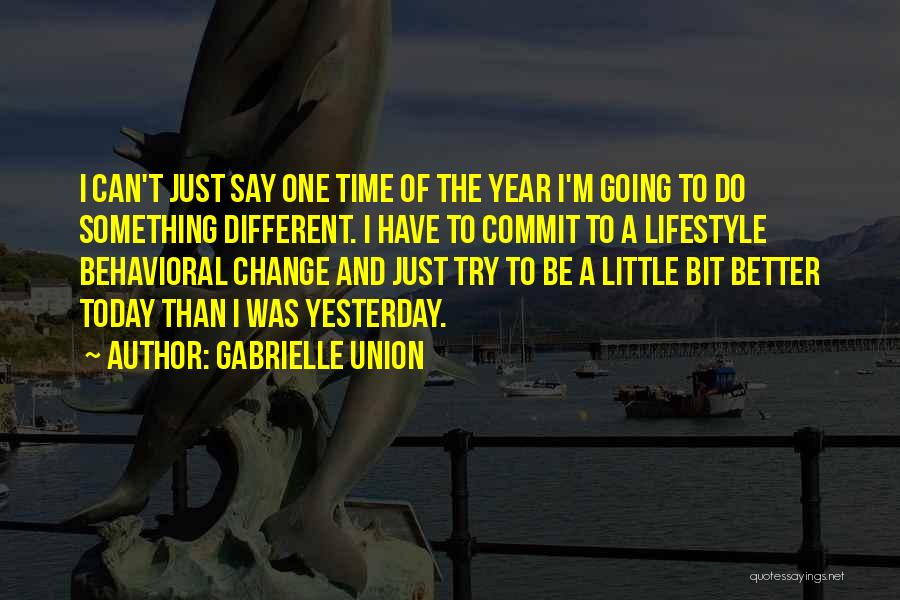 Lifestyle Change Quotes By Gabrielle Union