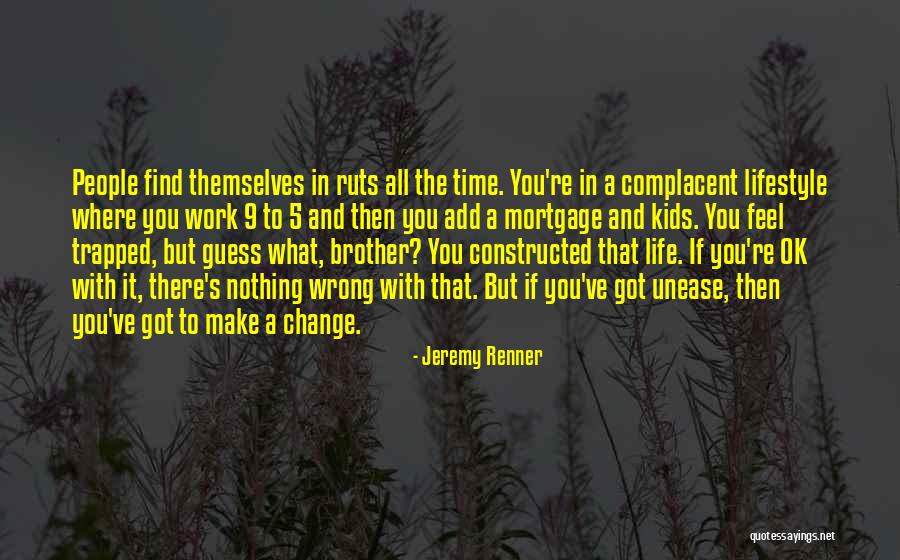 Lifestyle Change Quotes By Jeremy Renner