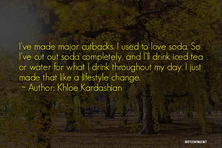 Lifestyle Change Quotes By Khloe Kardashian