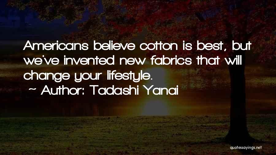 Lifestyle Change Quotes By Tadashi Yanai