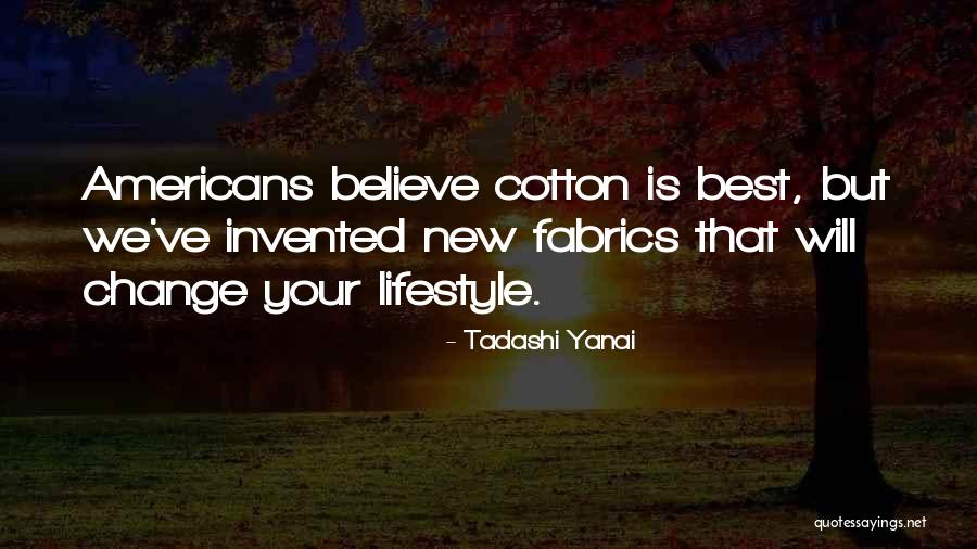 Lifestyle Change Quotes By Tadashi Yanai