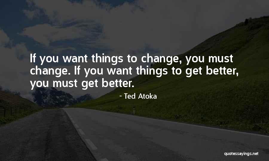 Lifestyle Change Quotes By Ted Atoka