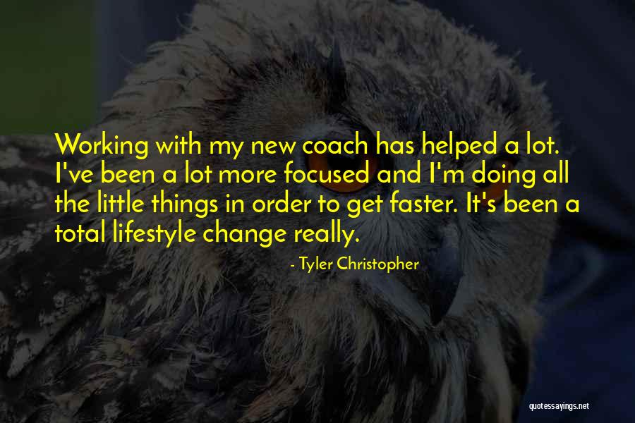 Lifestyle Change Quotes By Tyler Christopher