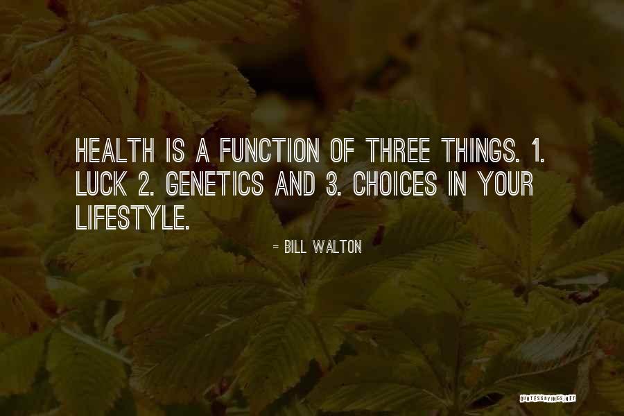 Lifestyle Choices Quotes By Bill Walton