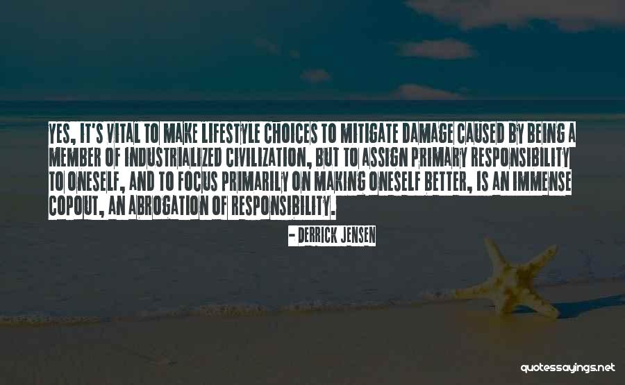 Lifestyle Choices Quotes By Derrick Jensen