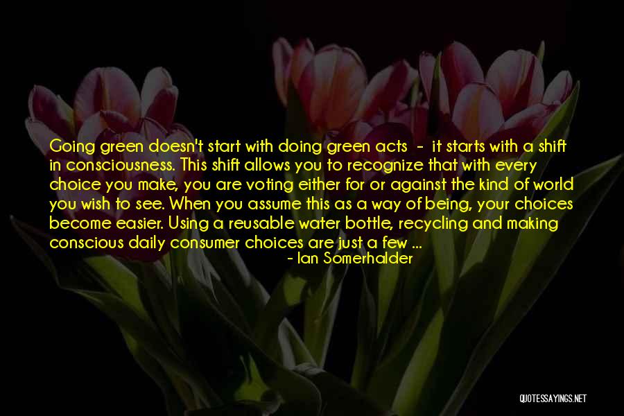 Lifestyle Choices Quotes By Ian Somerhalder