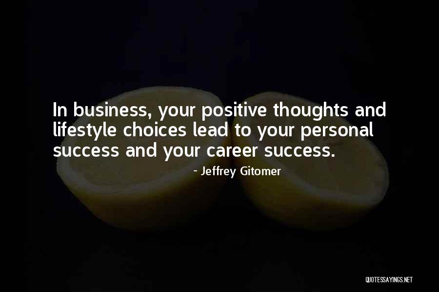 Lifestyle Choices Quotes By Jeffrey Gitomer