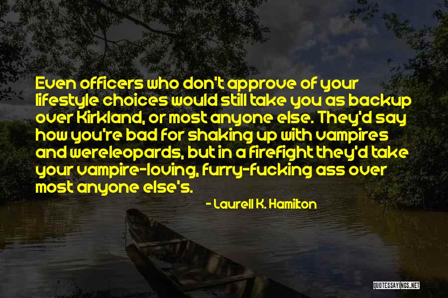 Lifestyle Choices Quotes By Laurell K. Hamilton