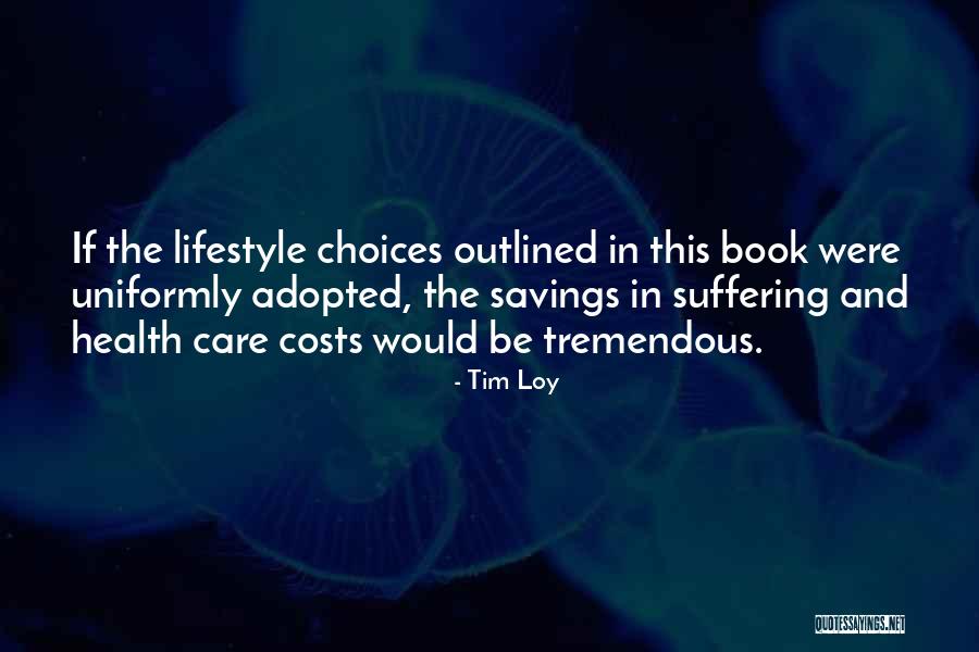 Lifestyle Choices Quotes By Tim Loy