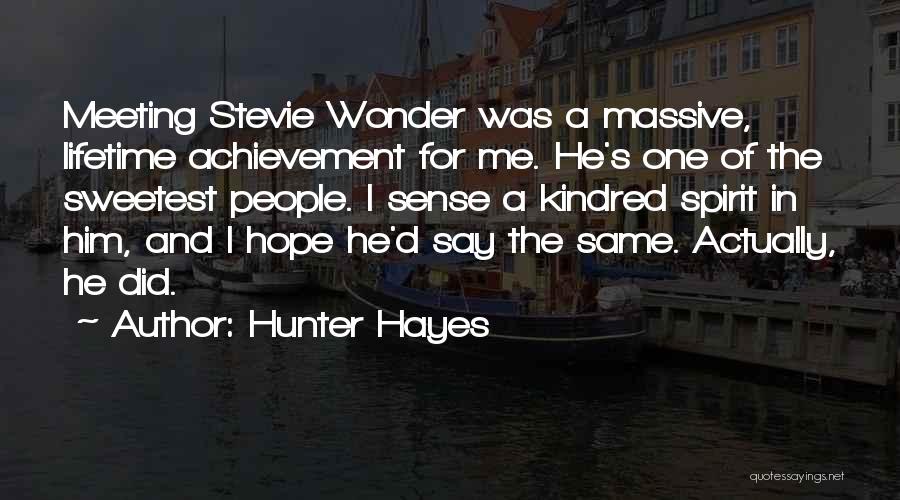 Lifetime Achievement Quotes By Hunter Hayes