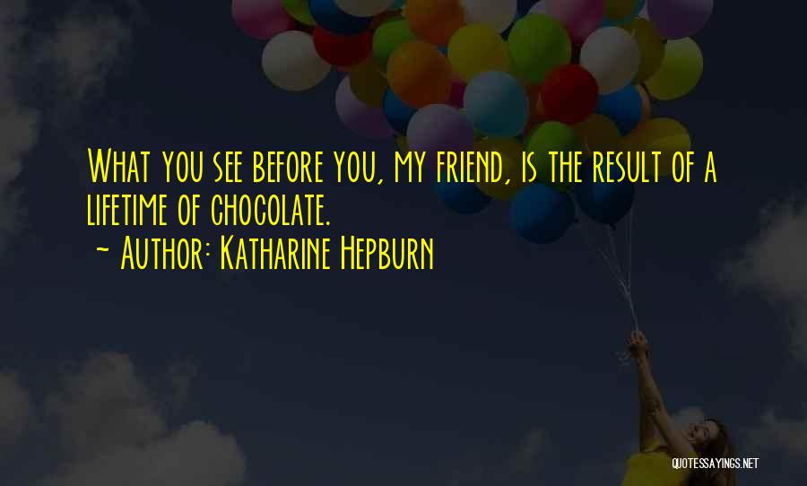 Lifetime Best Friend Quotes By Katharine Hepburn