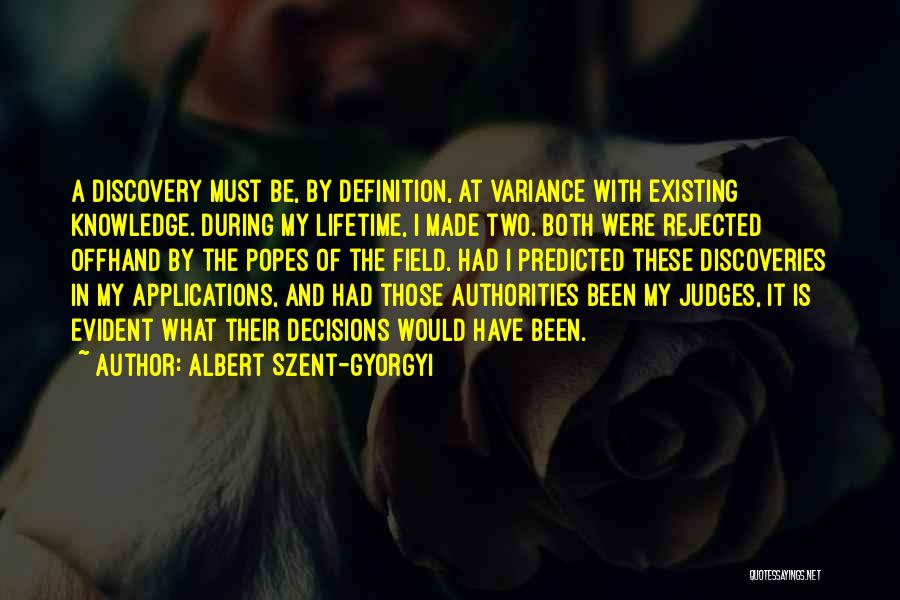 Lifetime Decisions Quotes By Albert Szent-Gyorgyi