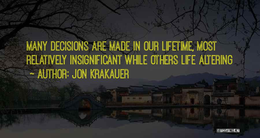 Lifetime Decisions Quotes By Jon Krakauer