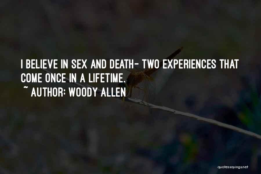 Lifetime Experiences Quotes By Woody Allen