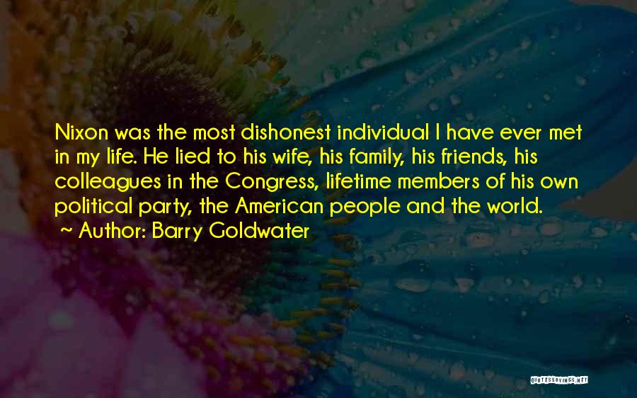 Lifetime Friends Quotes By Barry Goldwater