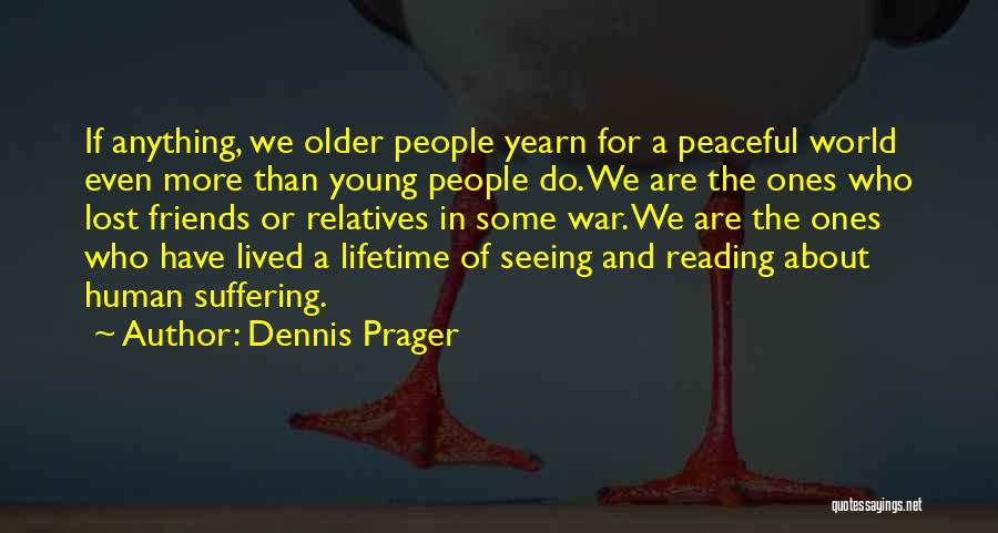 Lifetime Friends Quotes By Dennis Prager