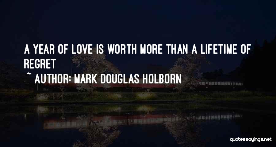 Lifetime Love Quotes By Mark Douglas Holborn