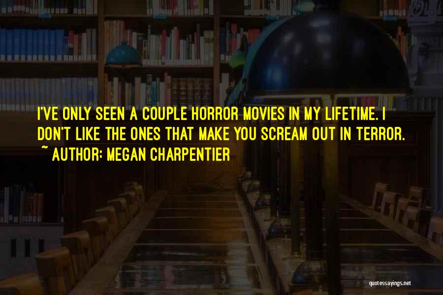 Lifetime Movies Quotes By Megan Charpentier