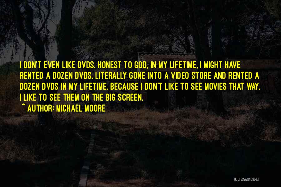 Lifetime Movies Quotes By Michael Moore