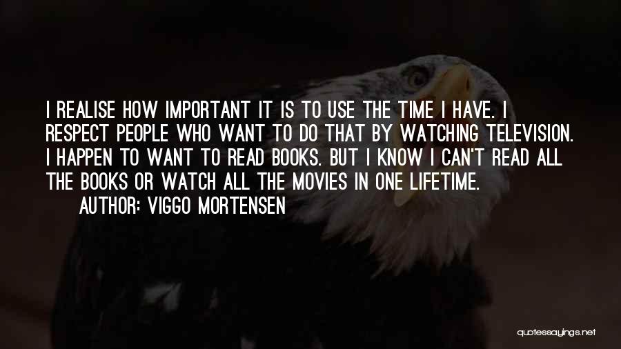 Lifetime Movies Quotes By Viggo Mortensen