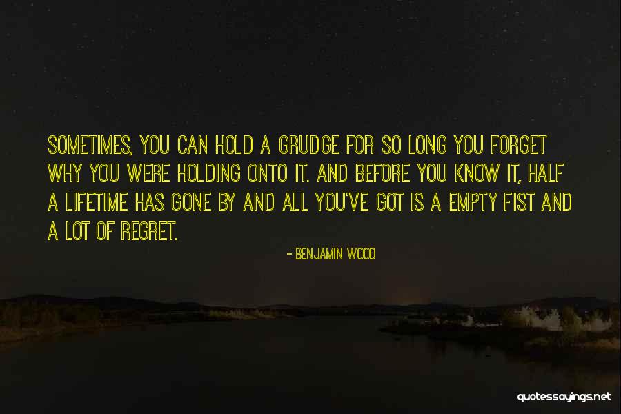 Lifetime Regrets Quotes By Benjamin Wood Lifetime Regrets Quotes By Benjamin Wood