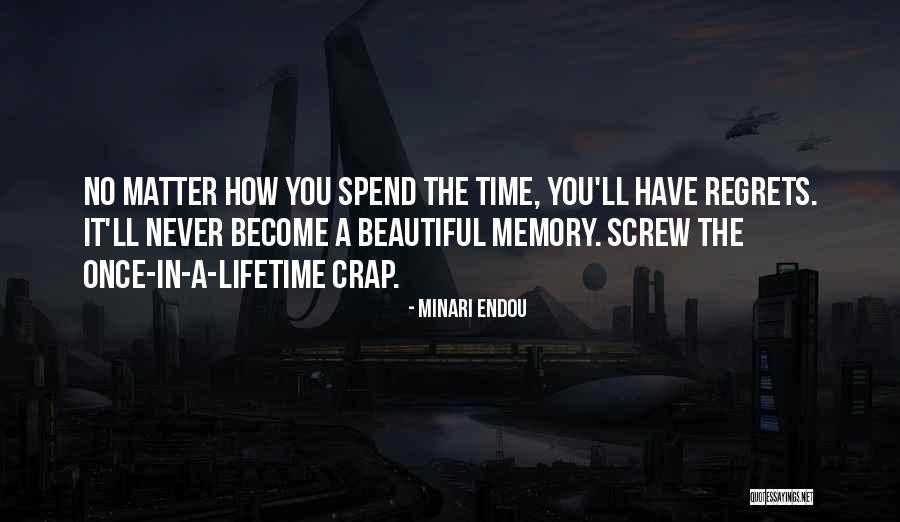 Lifetime Regrets Quotes By Minari Endou Lifetime Regrets Quotes By Minari Endou