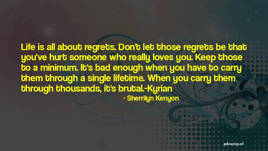 Lifetime Regrets Quotes By Sherrilyn Kenyon Lifetime Regrets Quotes By Sherrilyn Kenyon