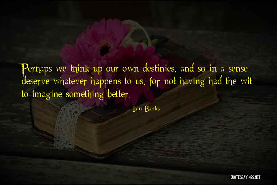 Lifeways Leo Quotes By Iain Banks Lifeways Leo Quotes By Iain Banks