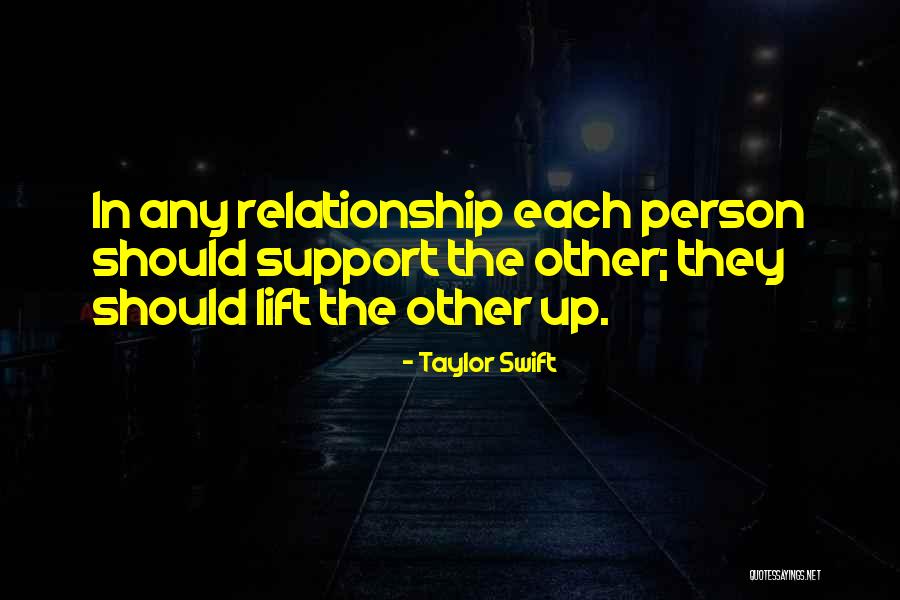 Lift Each Other Up Quotes By Taylor Swift Lift Each Other Up Quotes By Taylor Swift