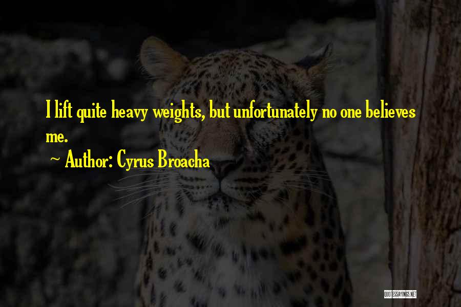 Lift Heavy Quotes By Cyrus Broacha