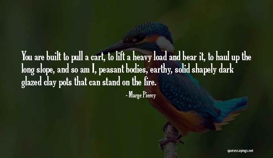 Lift Heavy Quotes By Marge Piercy