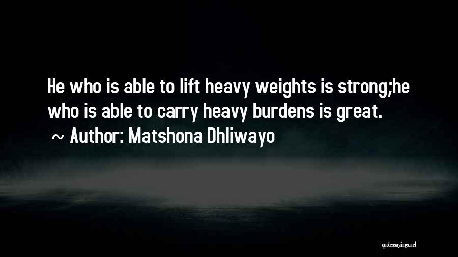 Lift Heavy Quotes By Matshona Dhliwayo