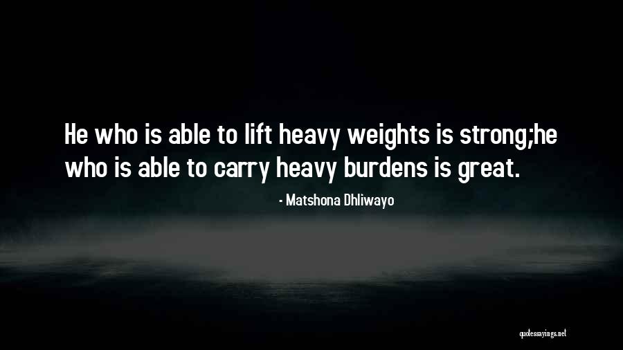 Lift Heavy Quotes By Matshona Dhliwayo