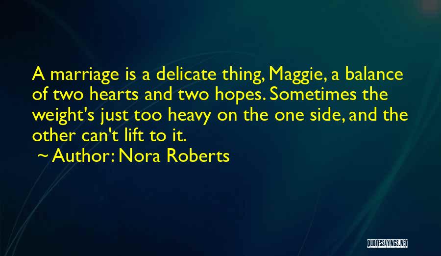 Lift Heavy Quotes By Nora Roberts