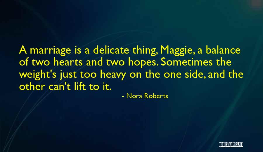 Lift Heavy Quotes By Nora Roberts