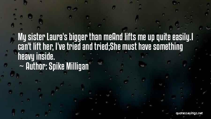 Lift Heavy Quotes By Spike Milligan