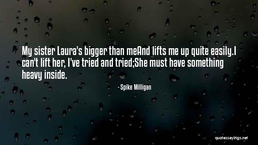 Lift Heavy Quotes By Spike Milligan