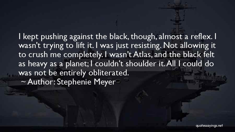 Lift Heavy Quotes By Stephenie Meyer