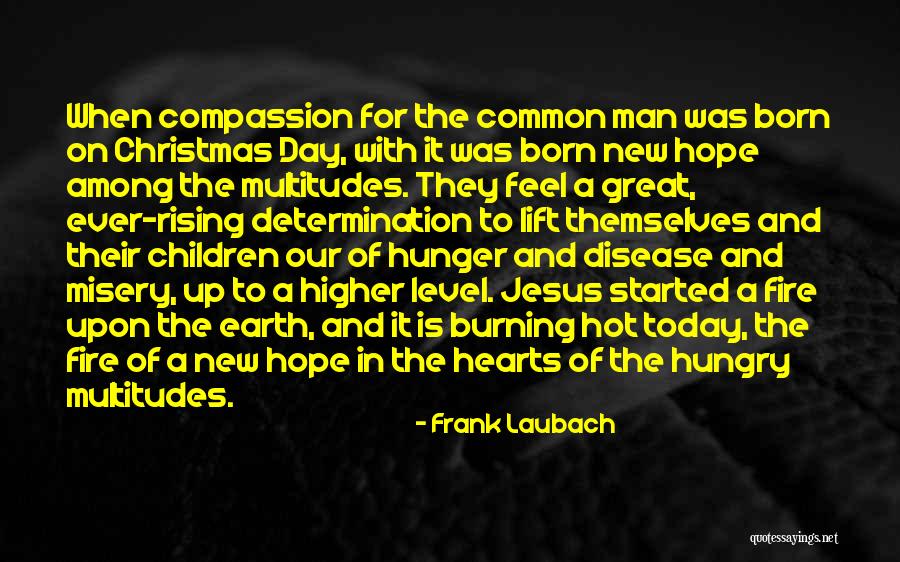 Lift Higher Quotes By Frank Laubach Lift Higher Quotes By Frank Laubach