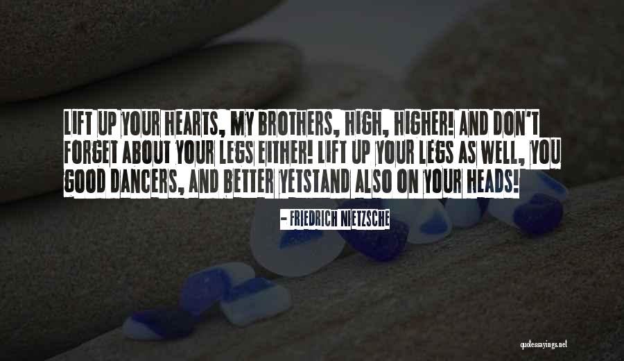 Lift Higher Quotes By Friedrich Nietzsche Lift Higher Quotes By Friedrich Nietzsche