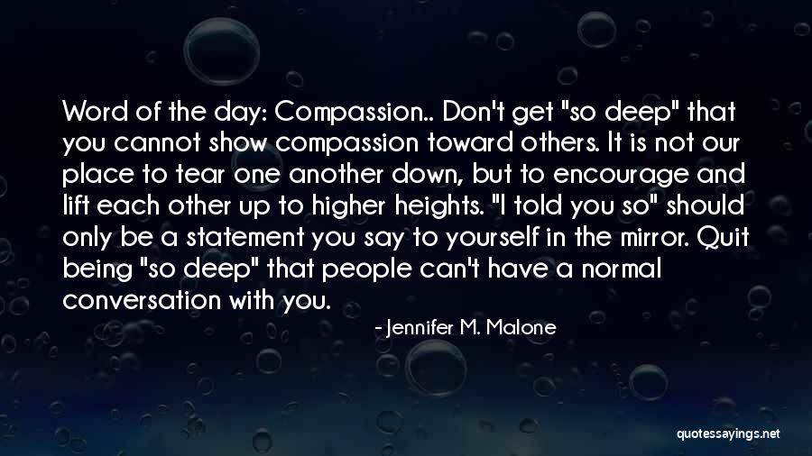 Lift Higher Quotes By Jennifer M. Malone Lift Higher Quotes By Jennifer M. Malone