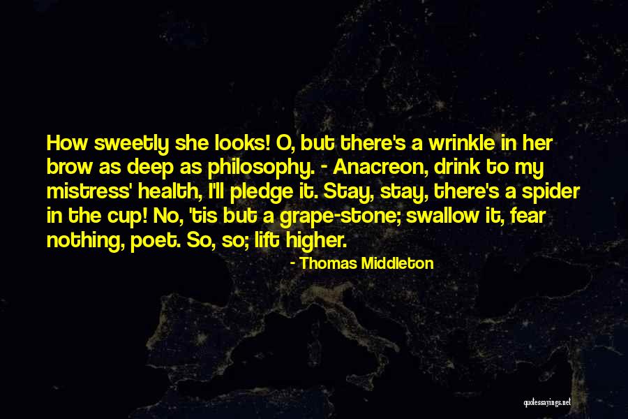 Lift Higher Quotes By Thomas Middleton Lift Higher Quotes By Thomas Middleton