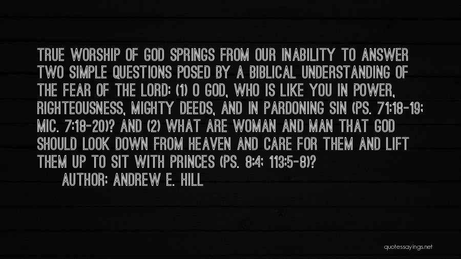 Lift Me Up Lord Quotes By Andrew E. Hill