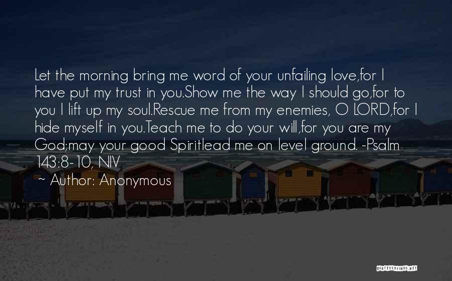 Lift Me Up Lord Quotes By Anonymous Lift Me Up Lord Quotes By Anonymous