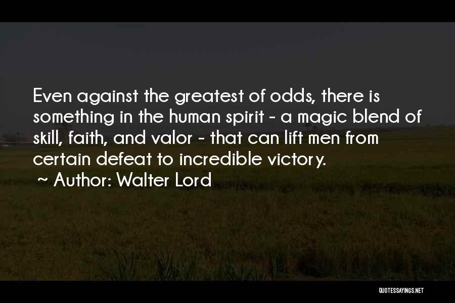Lift Me Up Lord Quotes By Walter Lord Lift Me Up Lord Quotes By Walter Lord