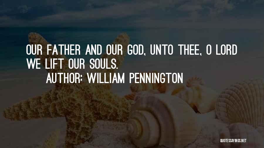 Lift Me Up Lord Quotes By William Pennington