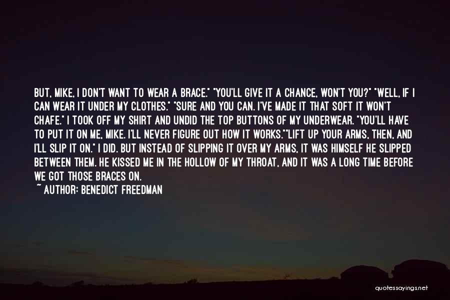 Lift Me Up Quotes By Benedict Freedman