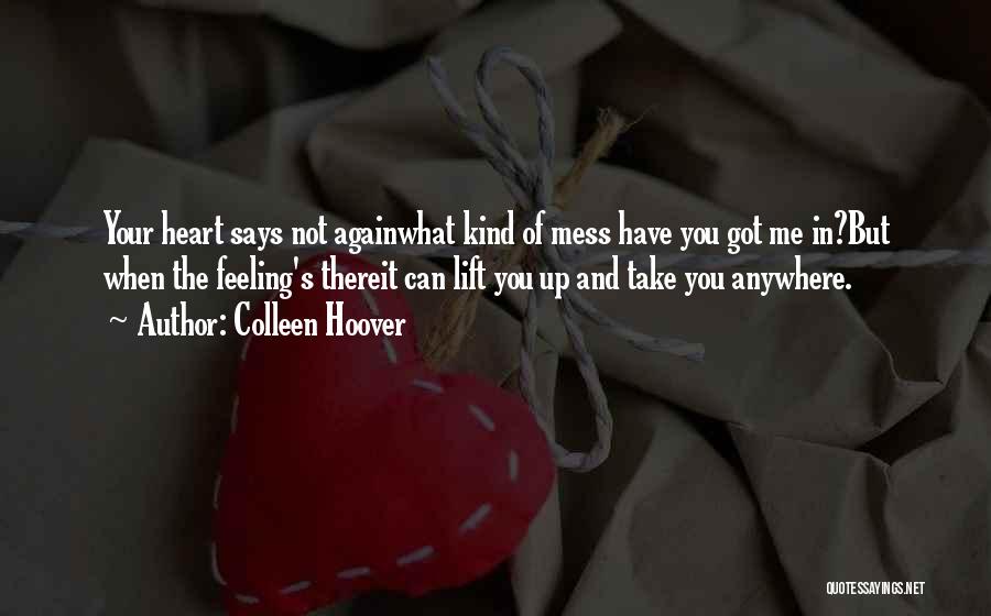 Lift Me Up Quotes By Colleen Hoover