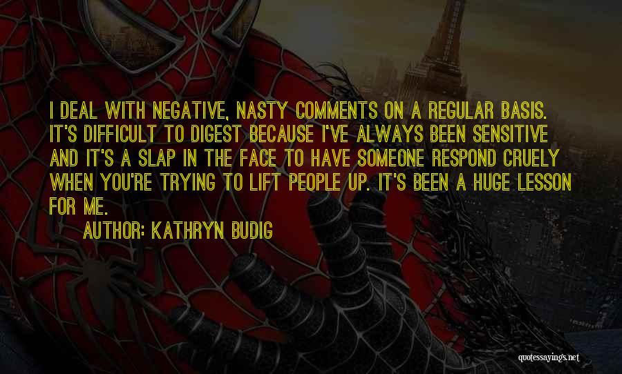 Lift Me Up Quotes By Kathryn Budig