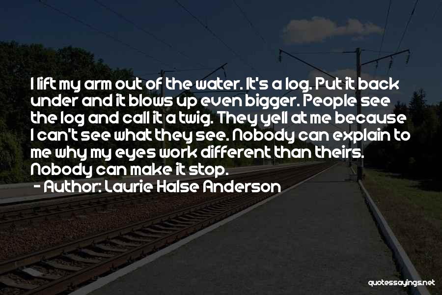 Lift Me Up Quotes By Laurie Halse Anderson